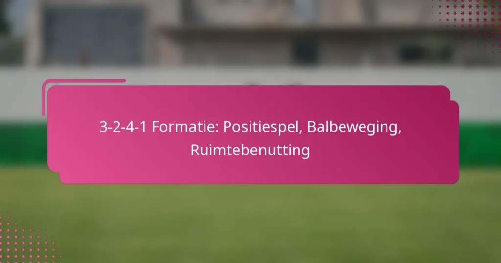 3-2-4-1 Formatie: Positiespel, Balbeweging, Ruimtebenutting