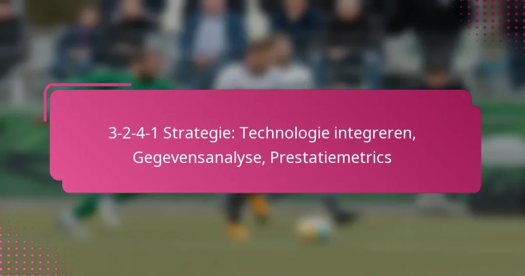 3-2-4-1 Strategie: Technologie integreren, Gegevensanalyse, Prestatiemetrics