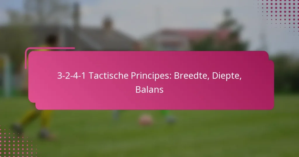 3-2-4-1 Tactische Principes: Breedte, Diepte, Balans